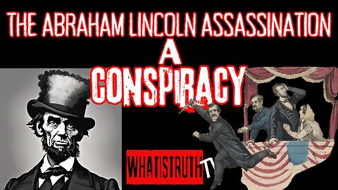 #170 The Lincoln Assassination , First Deep State Hit?