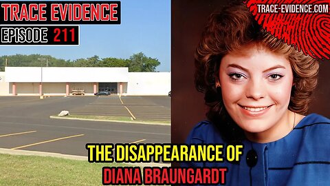 211 - The Disappearance of Diana Braungardt
