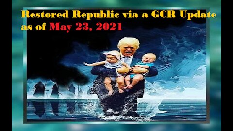 Restored Republic via a GCR Update as of May 23, 2021