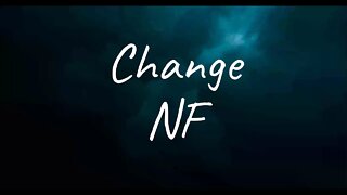 NF - Change (Lyrics)