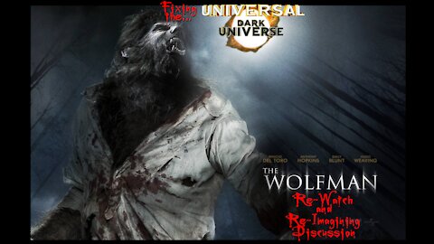 Fixing The Wolfman (2010) - Re-Watch and Re-Imagining Discussion