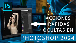 Photoshop 2024 Acciones Rápidas Ocultas 😮