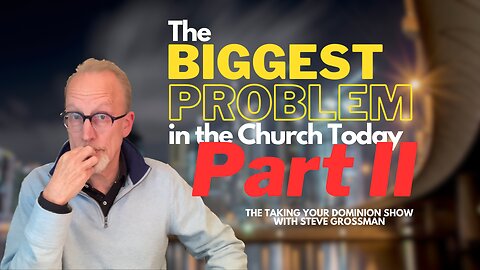 The Biggest Problem in the Church Today – Part 2