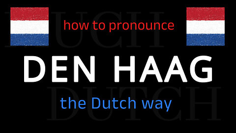 How to say DEN HAAG in Dutch. Follow this short tutorial.