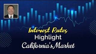 California’s Market Highlighted by Growing Interest Rates