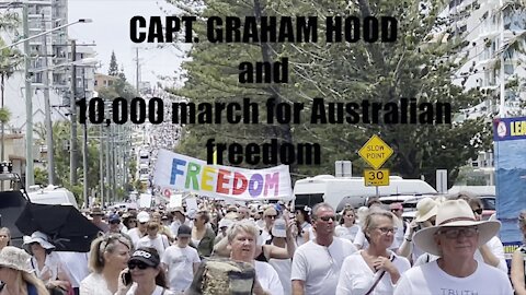 CAPT. GRAHAM HOOD and 10,000 march for freedom in AUSTRALIA NOV 7, 2021.