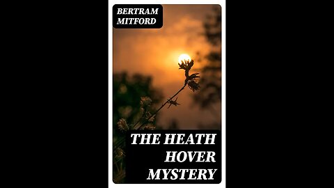 The Heath Hover Mystery by Bertram Mitford - Audiobook