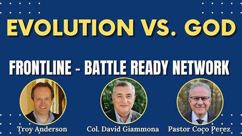 Evolution vs. God | FrontLine: Battle Ready Network (Episode #12) 進化與上帝 | 前線：戰備網 (第 12 集）