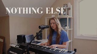 NOTHING ELSE - COVER BY SARAHJ MARIE