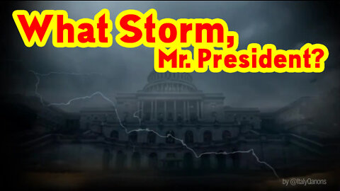 What Storm, Mr. President?