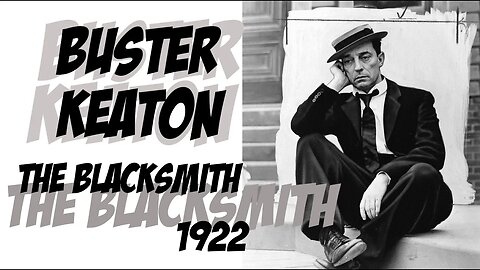 The Blacksmith 🔨🐎 Buster Keaton 🎭🤸