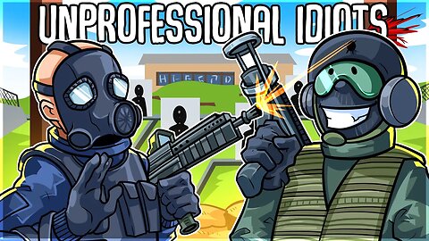 Unprofessional Idiots | Rainbow Six Siege Funny Moments