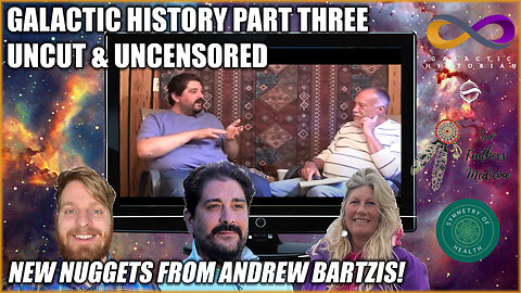 Reviewing Galactic History Part 3: Uncut & Uncensored! (new nuggets from Andrew Bartzis)