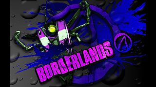 BORDERLANDS 1 0011 M4D DN4 94M1N9