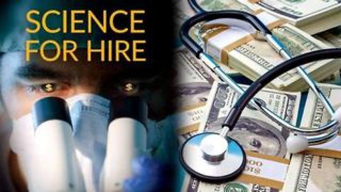 Science for Hire: The ‘Dark Side’ of the Scientific, Pharma & Military-Industrial Complexes