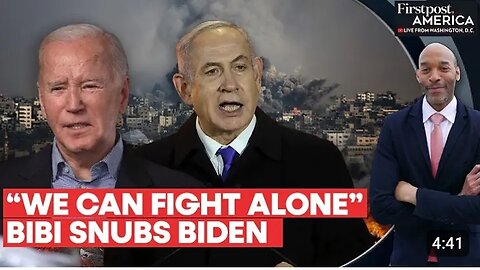 Netanyahu ignores Biden's warning, say Isreal will "Stand alone and Fight"