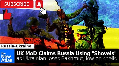 UK DoD Claims Russians Fighting with "Shovels" - Ukraine Losing Bakhmut, Low on Artillery Shells!