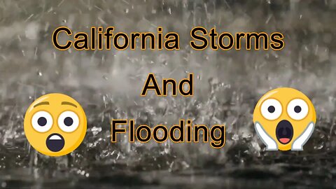 California Storms and Flooding