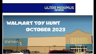 🔥 Walmart Toy Hunt | October 2023