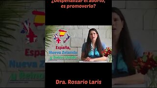 Despenalizar el aborto, ¿es promoverlo? Dra Rosario Laris