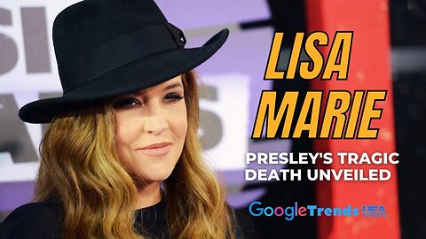 "Shocking Cause of Lisa Marie Presley's Tragic Death Revealed"