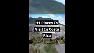 11 Places to visit in Costa Rica