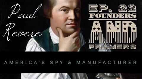 Paul Revere: America's Spy & Manufacturer - Episode 22