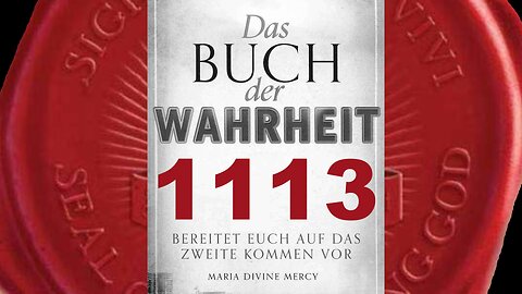 Viele der Geheimnisse Meines Königreiches sind dem Menschen unbekannt(Buch der Wahrheit Nr 1113)