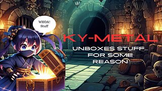 Ky Metal does....an unboxing?