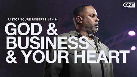 God, Business & your Heart - Touré Roberts