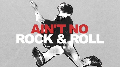 Ain't No Rock and Roll