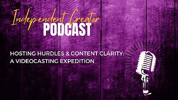 Hosting Hurdles & Content Clarity: A Videocasting Expedition