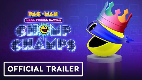 PAC-MAN Mega Tunnel Battle: Chomp Champs - Official Announcement Trailer