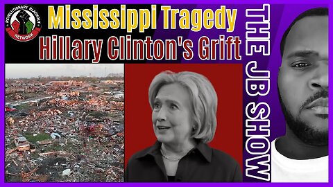 Mississippi Tragedy | Hillary's Clintonian Grift