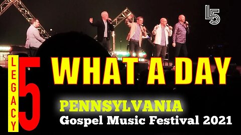 WHAT A DAY - Legacy Five (Pennsylvania Gospel Music Festival 2021)#lyrics #southerngospel