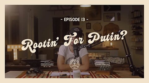 Rootin' For Putin? - "For Goodness' Sake" With Chad Barela - Ep 13