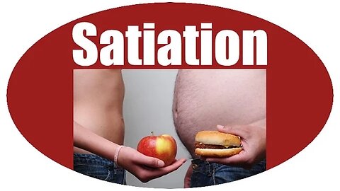 Satiation, why people are getting Fatter and Fatter!