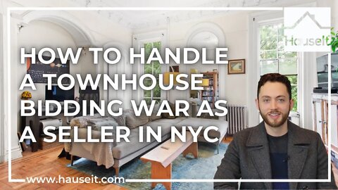 How to Handle a Townhouse Bidding War as a Seller in NYC