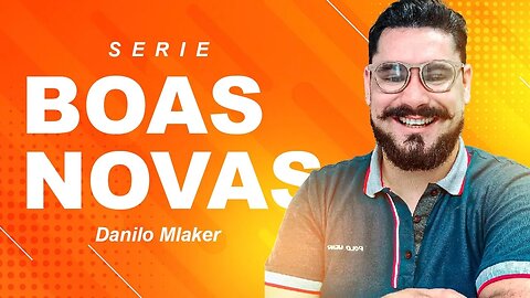 Boas Novas | Danilo Mlaker