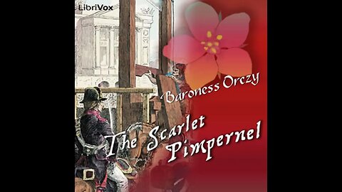 The Scarlet Pimpernel by Baroness Orczy - FULL AUDIOBOOK