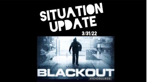 SITUATION UPDATE - BLACKOUT IMMINENT! CYBERATTACKS! SAVE OFFLINE! AZOV NAZIS WAR CRIMES! PURE EVIL!