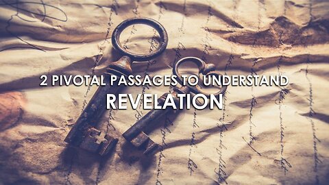 PIVOTAL PASSAGES IN REVELATION