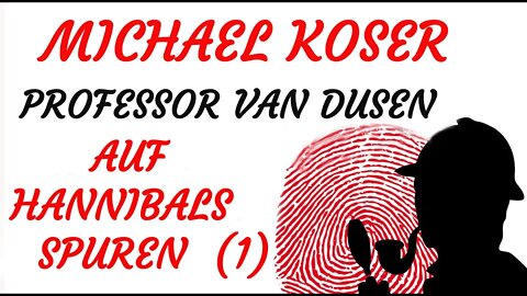 KRIMI Hörspiel - Michael Koser - Prof. van Dusen - 075 - VAN DUSEN AUF HANNIBALS SPUREN - 1/2 (1995)