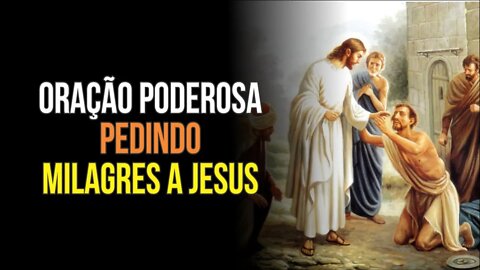 Oração pedindo MILAGRES DE DEUS em nossa vida.