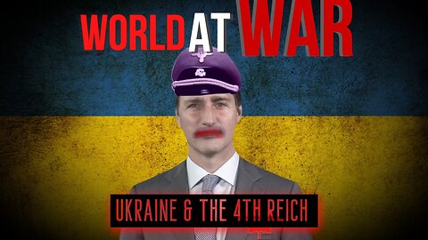 World At WAR with Dean Ryan 'Ukraine & the 4th Reich'