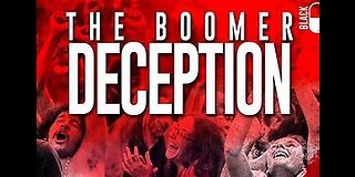 Blackpilled: The Great Boomer Deception 12-21-2018