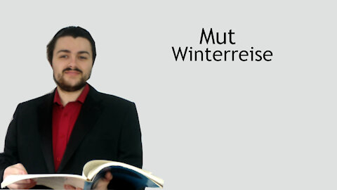 Mut - Winterreise - Franz Schubert
