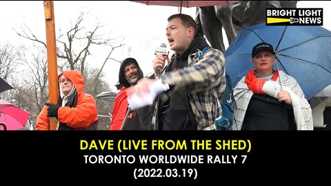 Dave (Live from the Shed) - Toronto Worldwide Rally 7 Speech