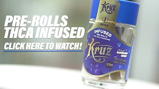 Kruz Thca Infused pre-rolls!