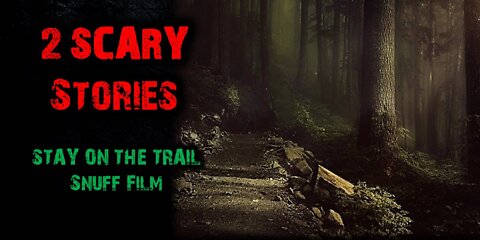 2 Scary Stories | You’re not supposed to get off the mysterious trail. But what happens when you do?
